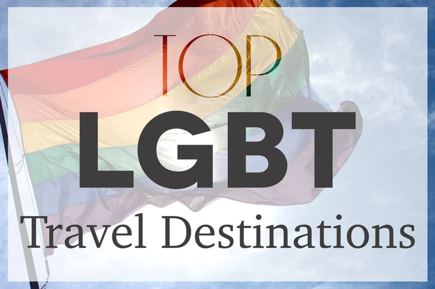 Top 15 Gay Travel Destinations - Who Needs Maps