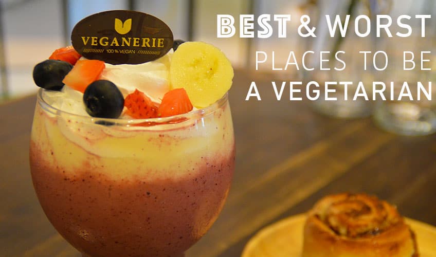 Best and Worst Places for Vegetarian & Vegan Travelers